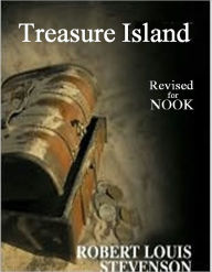 Title: Treasure Island Revised for NOOK Books Edition, Author: Robert Louis Stevenson