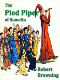 Title: The Pied Piper of Hamelin [Illustrated], Author: Robert Browning