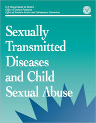 Title: Sexually Transmitted Diseases and Child Sexual Abuse, Author: U.S. Department of Justice Office of Justice Programs