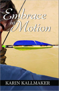 Title: Embrace in Motion, Author: Karin Kallmaker