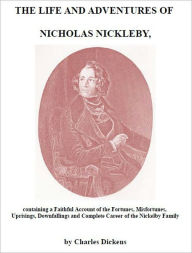 Title: The Life and Adventures of Nicholas Nickleby [Illustrated], Author: Charles Dickens