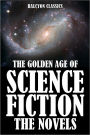 The Golden Age of Science Fiction: The Novels Vol. 1