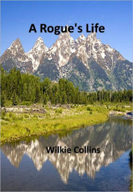 Title: A Rogue's Life w/ Direct link technology (A Mystery Classic), Author: Wilkie Collins