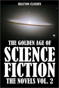 Title: The Golden Age of Science Fiction: The Novels Vol. 2, Author: Various