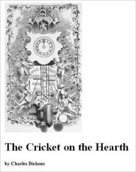 Title: The Cricket on the Hearth [Illustrated], Author: Charles Dickens