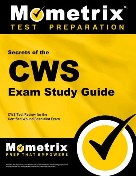 Secrets of the CWS Exam Study Guide: CWS Test Review for the Certified Wound Specialist Exam