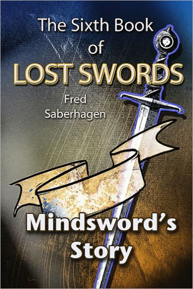 The Sixth Book Of Lost Swords : Mindsword's Story