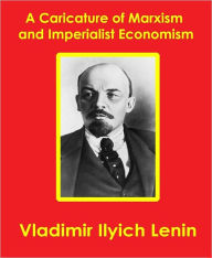 Title: A Caricature of Marxism and Imperialist Economism, Author: Vladimir Ilyich Lenin