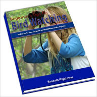 Title: Beginner's Tips for Bird Watching, Author: Kenneth Hightower