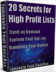 Title: It Pays to Know - 20 Secretes for High Profit Lists that Applied to Any Niche, Author: Irwing