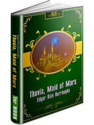 Title: Thuvia, Maid of Mars John Carter Mars Series #4, Author: Edgar Rice Burroughs