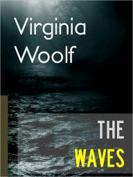 Title: The Waves, Author: Virginia Woolf