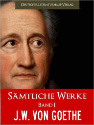 Title: GOETHE - SAEMTLICHE WERKE GOETHE - SAEMTLICHE WERKE (Band I) DER WELTWEIT-BESTSELLER: Meisterwerke von Johann Wolfgang von Goethe - FAUST, DIE LEIDEN DES JUNGEN WERTHER, EGMONT, WILHELM MEISTERS LEHRJAHRE UND MEHR (German Edition) Nook NOOKbook, Author: Johann Wolfgang von Goethe