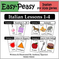 Title: Italian Lessons 1-4: Numbers, Colors/Shapes, Animals & Food (Learn Italian Flash Cards), Author: Anthony Sparisci