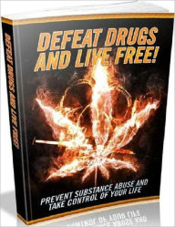 Title: Defeat Drugs And Live Free - Self Improvement eBook .., Author: Study Guide