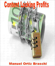 Title: Content Locking Profits: Make Money By 