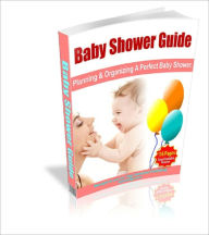 Title: How to Plan and Organize a Perfect Baby Shower - Baby Shower Guide, Author: Irwing