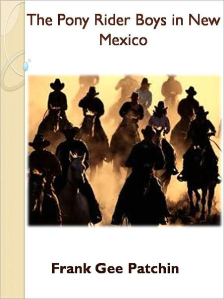 The Pony Rider Boys in New Mexico w/ Direct link technology (A Classic Western Story)