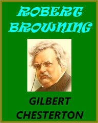 Title: ROBERT BROWNING, Author: G. K. Chesterton