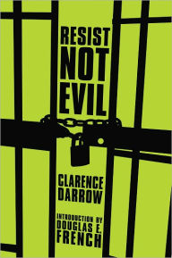 Title: Resist Not Evil, Author: Clarence Darrow