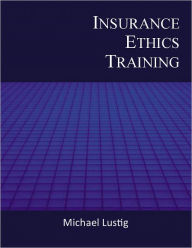 Title: Insurance Ethics Training, Author: Michael Lustig