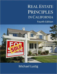 Title: Real Estate Principles in California, Author: Michael Lustig