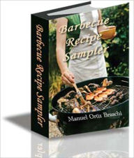 Title: Barbecue Recipe Sampler: Delicious Selections Of Barbecue Recipes!, Author: Bdp