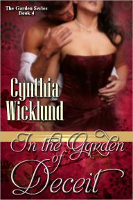 Title: In the Garden of Deceit (Garden Series #4), Author: Cynthia Wicklund