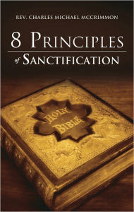 Title: 8 Principles of Sanctification, Author: Rev. Charles Michael McCrimmon