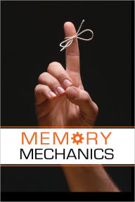 Title: Memory Mechanics: How to Remember Anything, Author: Gary DeMar