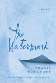 Title: The Watermark, Author: Travis Thrasher