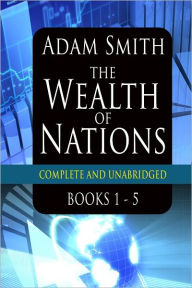 Title: The Wealth of Nations, Volumes 1-5, Author: Adam Smith