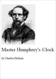 Title: Master Humphrey's Clock [Illustrated], Author: Charles Dickens