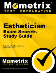 Title: Esthetician Exam Secrets Study Guide: Esthetician Test Review for the Esthetician Exam, Author: Esthetician Exam Secrets Test Prep Team