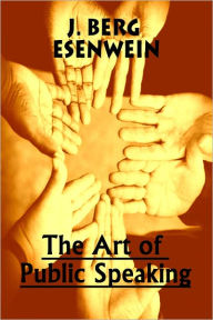 Title: The Art of Public Speaking [With ATOC], Author: J. Berg Esenwein