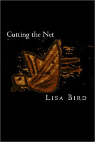Title: Cutting the Net, Author: Lisa Bird