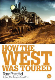 Title: How The West Was Toured, Author: Tony Perrottet