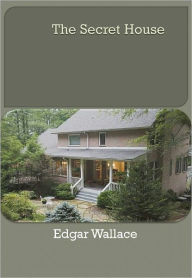 Title: The Secret House w/ Direct link technology (A Mystery Classic), Author: Edgar Wallace