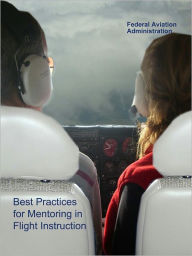 Title: Best Practices for Mentoring in Flight Instruction, Author: FAA Federal Aviation Administration