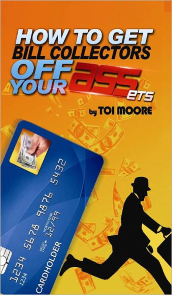 How to Get Bill Collectors OFF Your ASSets