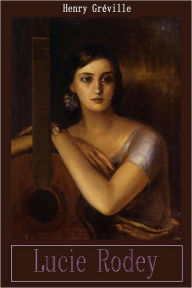 Title: Lucie Rodey, Author: Henry Gréville