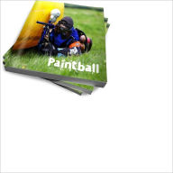 Title: Play Paintball! Ultimate Paintball Tips and Techniques, Author: Javier A. Nelson