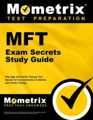 Title: MFT Exam Secrets Study Guide: Marriage and Family Therapy Test Review for the Examination in Marital and Family Therapy, Author: Marriage &. Family Therapy Prep Team