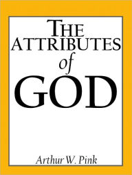 Title: The Attributes of God, Author: Arthur W. Pink