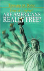 FREE OR UNFREE?: Are Americans Really Free? 