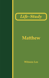 Title: Life-Study of Matthew, Author: Witness Lee