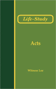 Title: Life-Study of Acts, Author: Witness Lee