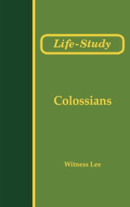 Title: Life-Study of Colossians, Author: Witness Lee