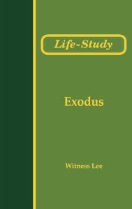 Title: Life-Study of Exodus, Author: Witness Lee