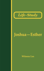 Title: Life-Study of Joshua-Esther, Author: Witness Lee